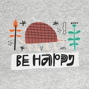 Funny Armadillo Be Happy T-Shirt